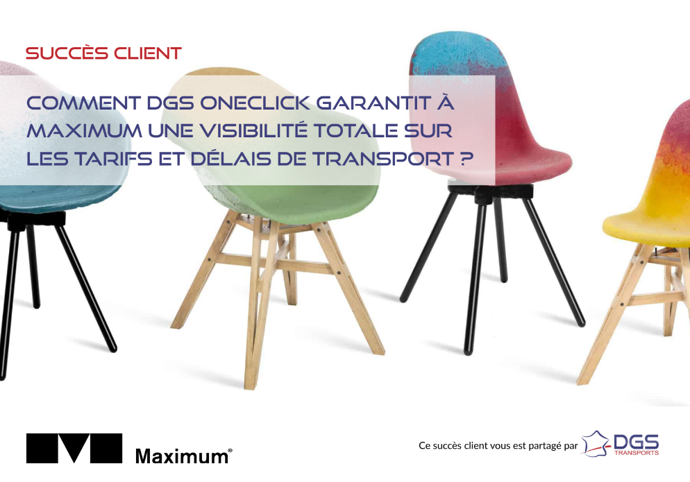 Comment DGS OneClick garantit à Maximum une visibilité totale sur les tarifs et délais de transport ?