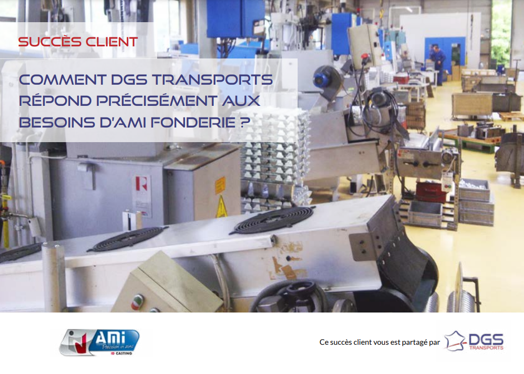 Découvez comment DGS Transports répond aux besoins d'AMI Fonderie